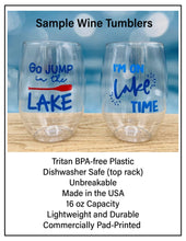 Load image into Gallery viewer, LIFE IS BETTER AT THE LAKE Tritan Unbreakable Wine Tumblers