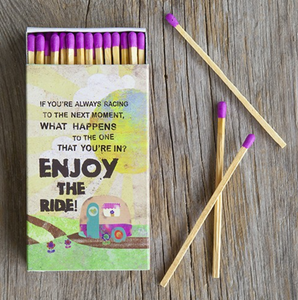 ENJOY THE RIDE - MATCHES